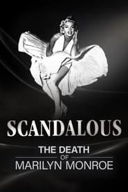 Scandalous: The Death of Marilyn Monroe (Director's Cut)