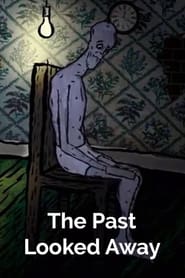 The Past Looked Away