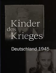 Kinder des Krieges – Deutschland 1945 (2020)