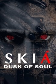 Skia: The Dusk of Soul streaming