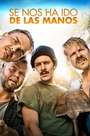 Se nos ha ido de las manos (2017)