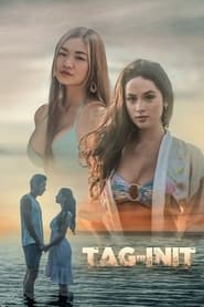 Tag-init (2023) Tagalog Drama, Romantic Movie | 480p, 720p, 1080p WEB-DL | Google & OneDrive