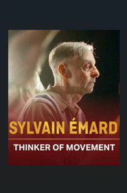 Sylvain Émard: Thinker of Movement