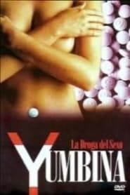 Yumbina: La droga del sexo (2006)