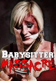 Babysitter Massacre (2013) Babysitter Massacre (2013)