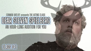 DEAR STEVEN SPIELBERG: An Hour-Long Audition For You
