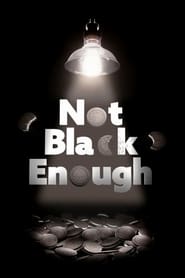 Not Black Enough 2017