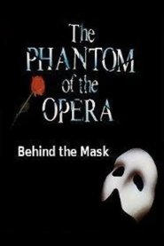 Behind the Mask: The Story of 'The Phantom of the Opera' (2005) poster