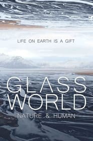 GLASS WORLD PROJECT - NATURE & HUMAN