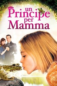 Un Principe per mamma) Un Principe per mamma (2011)