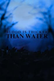 Poster Blood Is Thicker Than Water