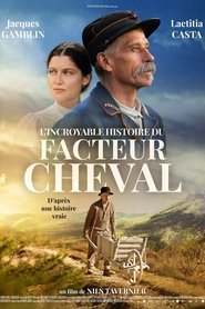 L’Incroyable Histoire du facteur Cheval L’Incroyable Histoire du facteur Cheval