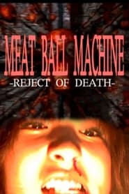 Poster Meatball Machine: Reject of Death
