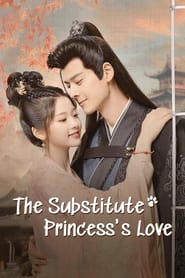 Poster The Substitute Princess's Love 2024