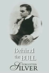 Behind the Bull: Forgotten Silver