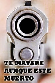 Poster Te mataré aunque esté muerto