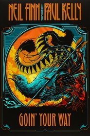 Poster Neil Finn, Paul Kelly Goin' Your Way 2013