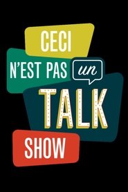 Ceci n’est pas un talk show Ceci n’est pas un talk show
