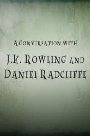 Full Cast of A Conversation with J.K. Rowling and Daniel Radcliffe