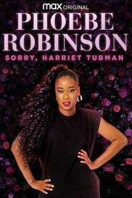 مشاهدة فيلم Phoebe Robinson: Sorry, Harriet Tubman 2021 مترجم أون لاين بجودة عالية