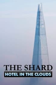 The Shard - Hotel in the Clouds streaming