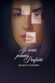 Je serai jamais parfaite - Le documentaire