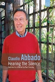 Claudio Abbado: Hearing the Silence Claudio Abbado: Hearing the Silence