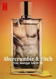 White Hot: The Rise & Fall of Abercrombie & Fitch streaming sur 66 Voir Film complet