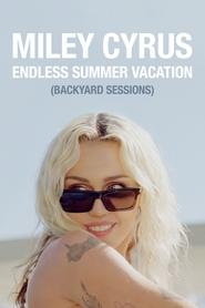 Regarder Miley Cyrus – Endless Summer Vacation (Backyard Sessions) en streaming – FILMVF