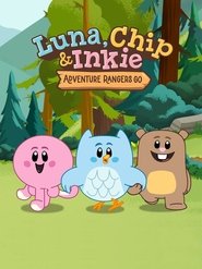 Luna, Chip & Inkie: Adventure Rangers Go (2022)