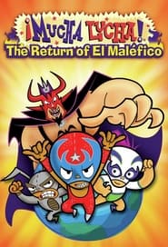 Full Cast of Mucha Lucha: The Return of El Malefico