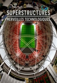 Superstructures : Merveilles technologiques s01 e02