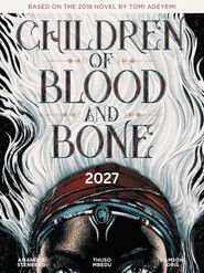 Children of Blood and Bone (2027)