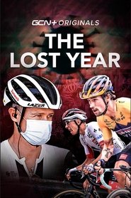 Poster The Lost Year: How Pro Cycling Saved The 2020 Season 2021