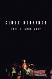 Cloud Nothings: Live at Grog Shop (2021) Cliver HD - Legal - ver Online & Descargar