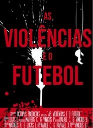 As Violências e o Futebol) As Violências e o Futebol (2019)