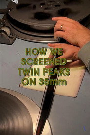 How We Screened Twin Peaks on 35 mm