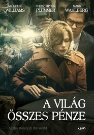 A világ összes pénze Teljes Film Magyarul