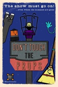 Don't Touch the Props