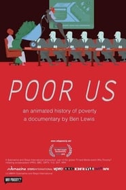 Poster Poor Us: An Animated History of Poverty