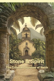 Stone & Spirit: The Colonial Churches of Nevis