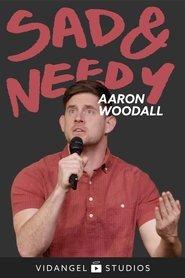 Poster Aaron Woodall: Sad and Needy 2020