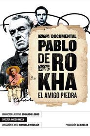 Pablo de Rokha: El Amigo Piedra (2010)