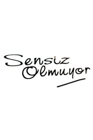 Sensiz Olmuyor poster