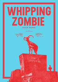 Regarder Whipping Zombie Film En Streaming  HD Gratuit Complet