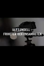 Ulf Lundell - friheten och ensamheten poster