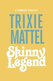 Trixie Mattel: Skinny Legend streaming