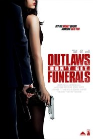 Outlaws Don’t Get Funerals Outlaws Don’t Get Funerals