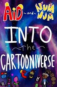 Aid and Num Num into the Cartooniverse! (2022)
