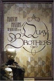 Poster Phantom Museums: The Short Films of the Quay Brothers 2007